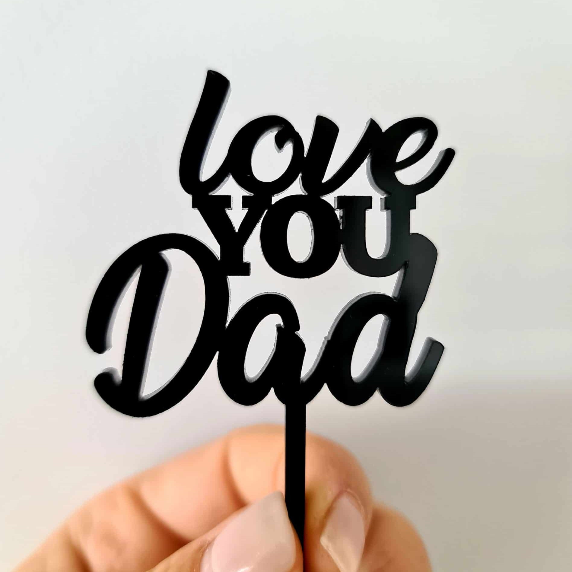 10 x Love You Dad Cupcake Toppers - Black