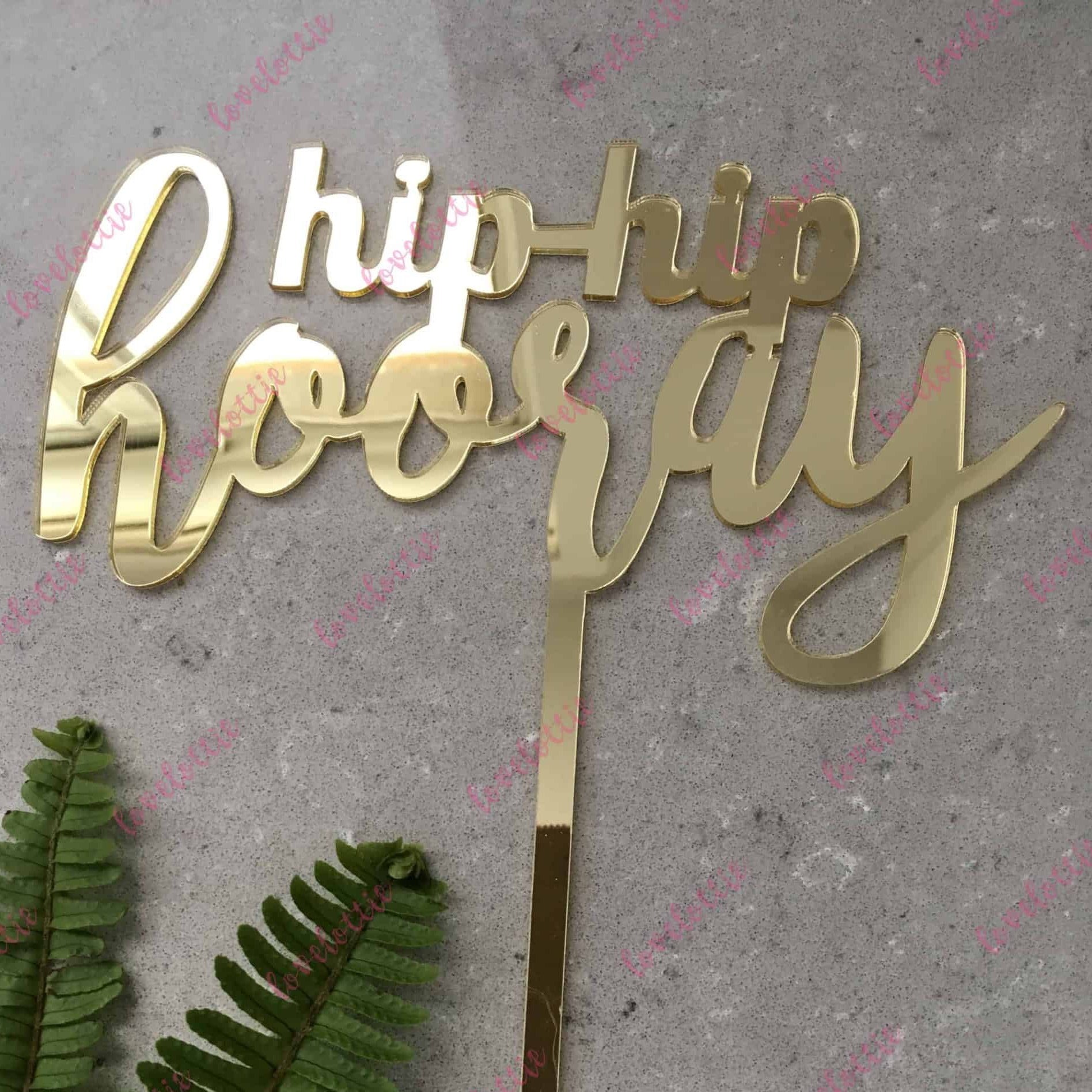 Hip Hip Hooray Acrylic Gold Mirror Birthday Party Cake Topper