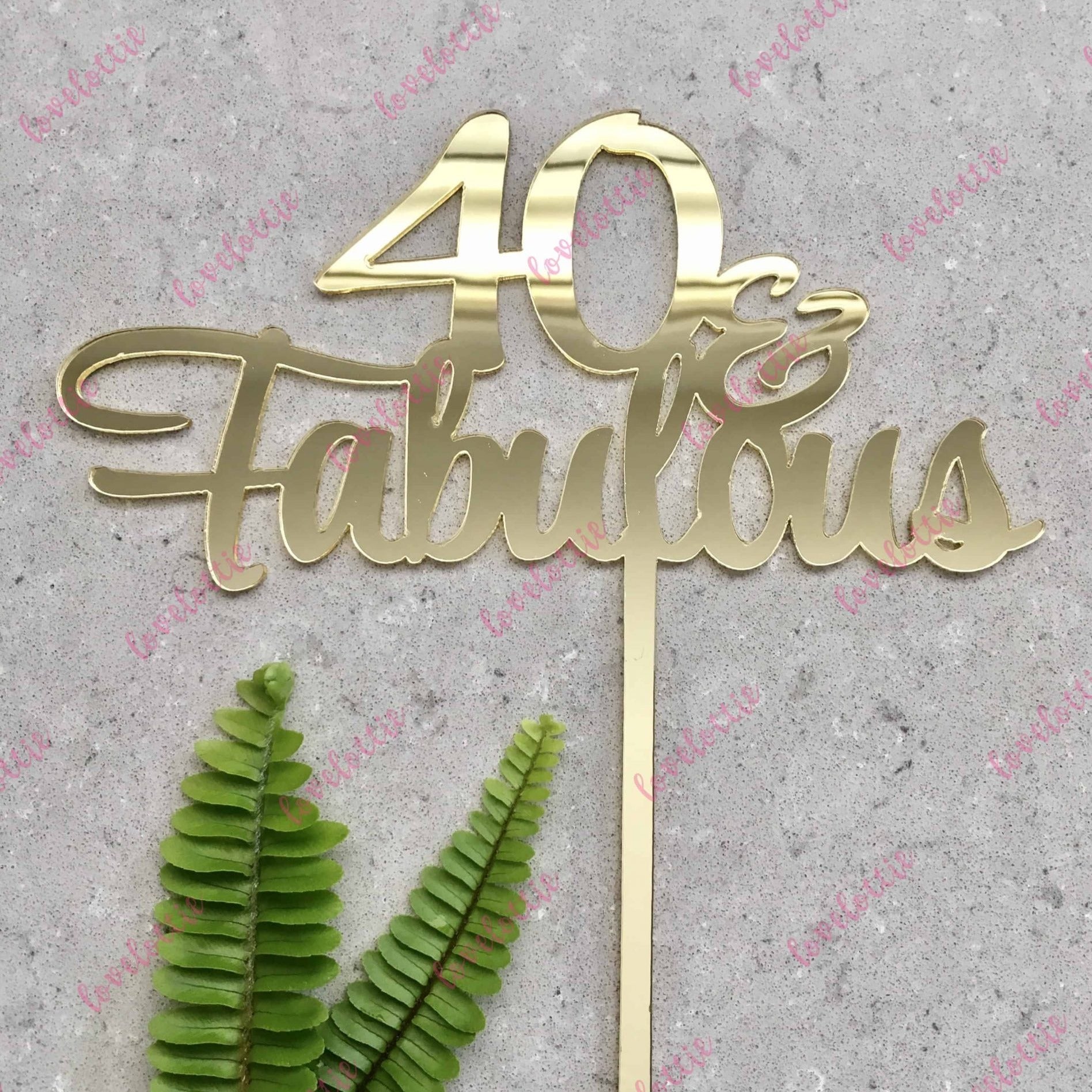 40 &amp; Fabulous Acrylic Gold Mirror 40th Birthday Cake Topper